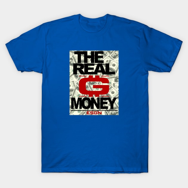 THE REAL G MONEY T-Shirt by undergroundART